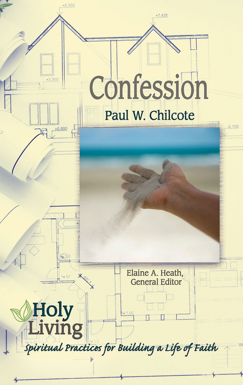 Holy Living: Confession - Paul W. Chilcote