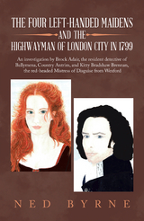 The Four Left-Handed Maidens and the Highwayman of London City in 1799 - Ned Byrne