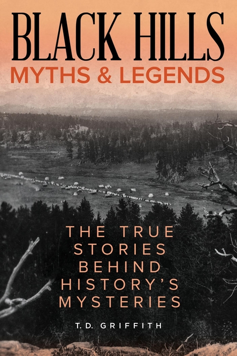 Black Hills Myths and Legends -  T. D. Griffith