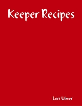 Keeper Recipes -  Lori Ulmer