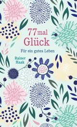 77 mal Glück -  Rainer Haak