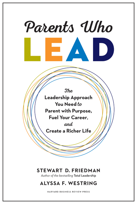 Parents Who Lead -  Stewart D. Friedman,  Alyssa F. Westring