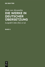 Philo von Alexandria: Die Werke in deutscher Übersetzung. Band 6 -  Philo von Alexandria