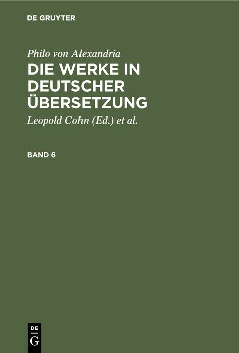 Philo von Alexandria: Die Werke in deutscher Übersetzung. Band 6 -  Philo von Alexandria