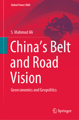 China’s Belt and Road Vision - S. Mahmud Ali
