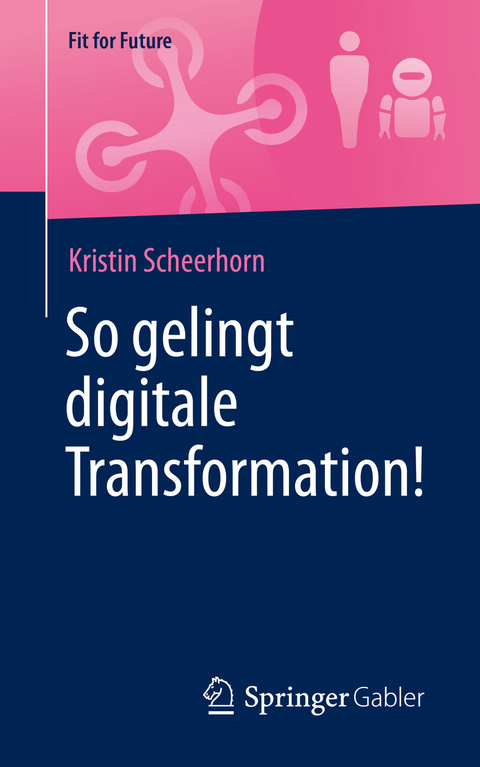 So gelingt digitale Transformation! - Kristin Scheerhorn