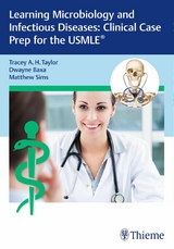 Learning Microbiology and Infectious Diseases: Clinical Case Prep for the USMLE® - Tracey A. H. Taylor, Dwayne Baxa, Matthew Sims