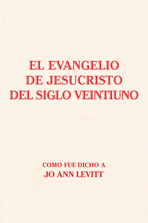 El Evangelio De Jesucristo Del Siglo Veintiuno -  Jo Ann Levitt