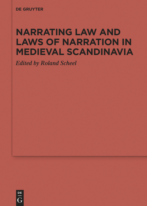 Narrating Law and Laws of Narration in Medieval Scandinavia - 