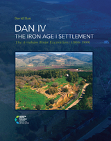 DAN IV - The Iron Age I Settlement -  David Ilan