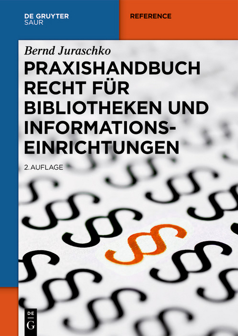 Praxishandbuch Recht für Bibliotheken und Informationseinrichtungen -  Bernd Juraschko
