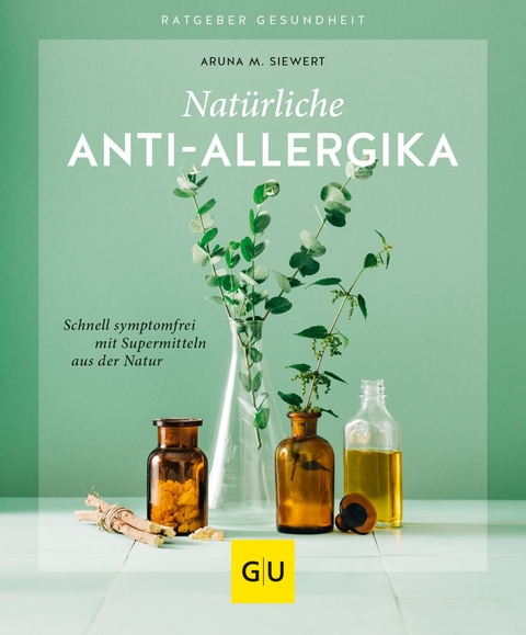 Natürliche Anti-Allergika -  Aruna M. Siewert