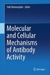 Molecular and Cellular Mechanisms of Antibody Activity - 
