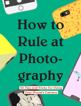 How to Rule at Photography -  Chronicle Books