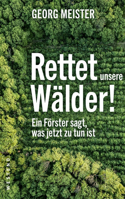 Rettet unsere Wälder! - Georg Meister