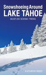 Snowshoeing Around Lake Tahoe -  Kathryn Reed