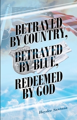 Betrayed by Country, Betrayed by Blue, Redeemed by God -  Haydee Santana