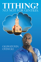Tithing? No! Not for Gentiles. - Oluwatoyin Oyewole
