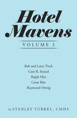 Hotel Mavens  Volume 3 - Stanley Turkel Cmhs