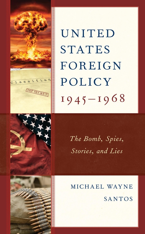 United States Foreign Policy 1945-1968 -  Michael Wayne Santos