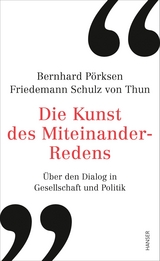 Die Kunst des Miteinander-Redens - Bernhard Pörksen, Friedemann Schulz von Thun
