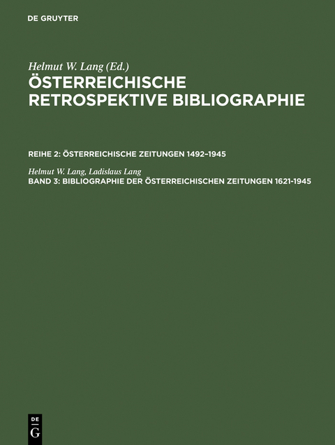 Bibliographie der österreichischen Zeitungen 1621–1945 - Helmut W. Lang, Ladislaus Lang