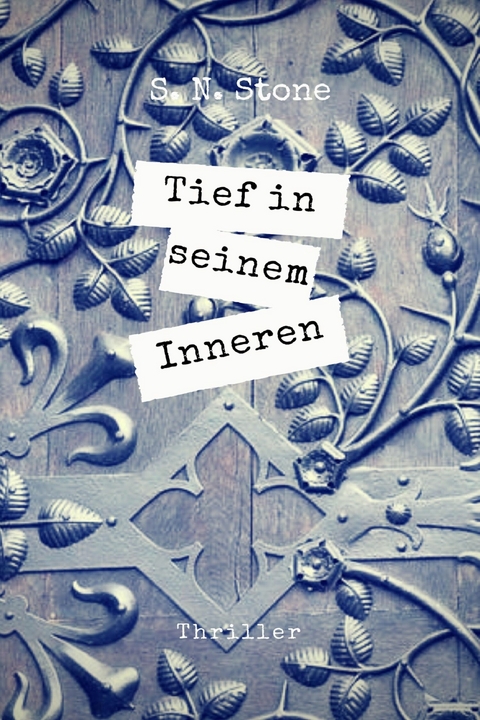 Tief in seinem Inneren - S. N. Stone