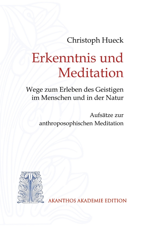 Erkenntnis und Meditation -  Christoph Hueck