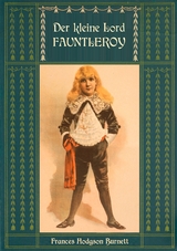 Der kleine Lord Fauntleroy: Mit den Illustrationen von Reginald Birch - Frances Hodgson Burnett, Reginald Birch