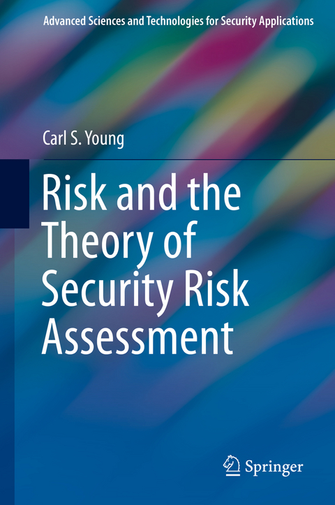 Risk and the Theory of Security Risk Assessment - Carl S. Young