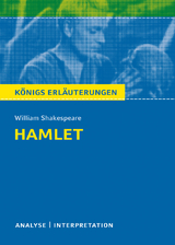 Hamlet von Wiliam Shakespeare. Textanalyse und Interpretation mit ausführlicher Inhaltsangabe und Abituraufgaben mit Lösungen. - William Shakespeare