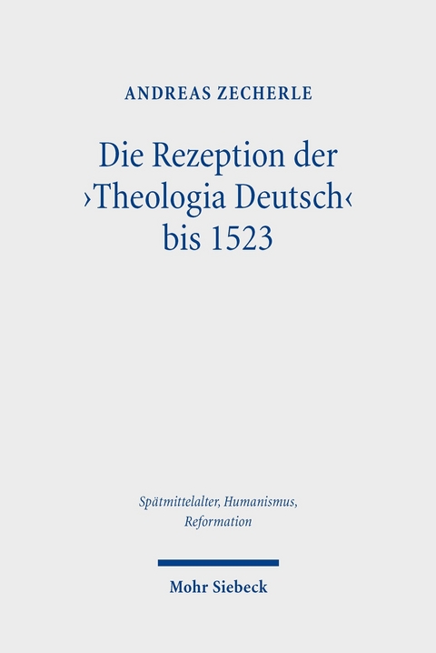 Die Rezeption der 'Theologia Deutsch' bis 1523 -  Andreas Zecherle