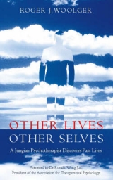 Other Lives, Other Selves - Woolger, Roger J.