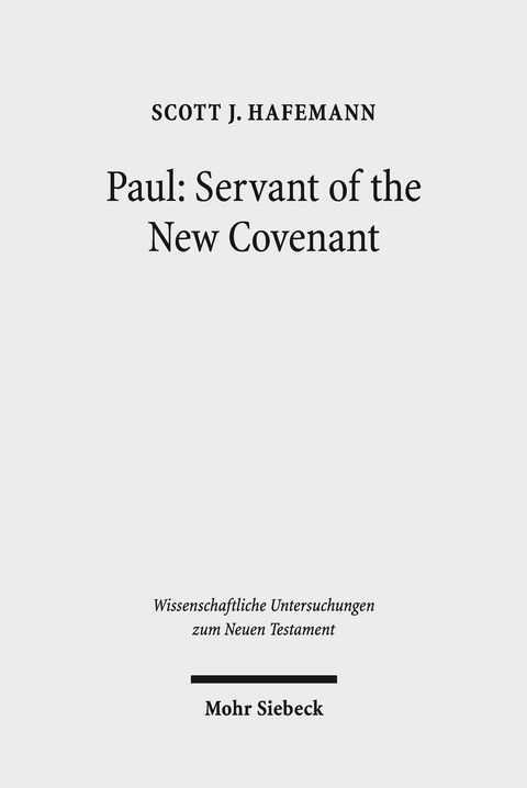 Paul: Servant of the New Covenant -  Scott J. Hafemann
