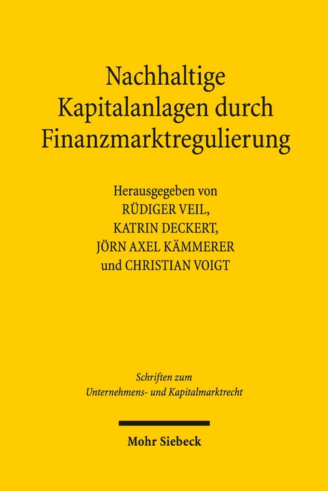 Nachhaltige Kapitalanlagen durch Finanzmarktregulierung -  Rüdiger Veil,  Katrin Deckert,  Jörn Axel Kämmerer,  Christian Voigt