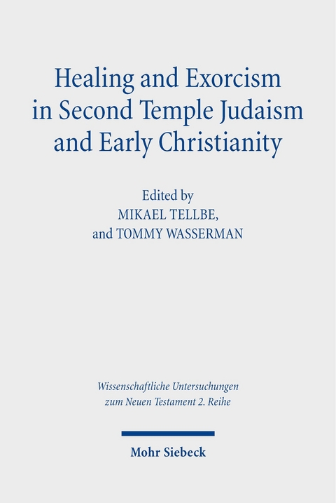 Healing and Exorcism in Second Temple Judaism and Early Christianity - 