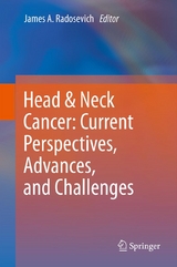Head & Neck Cancer: Current Perspectives, Advances, and Challenges - 