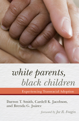White Parents, Black Children -  Cardell K. Jacobson,  Brenda G. Juarez,  Darron T. Smith