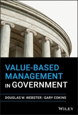 Value-Based Management in Government - Douglas W. Webster, Gary Cokins