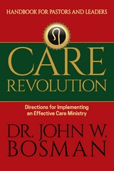 Care Revolution - Handbook for Pastors and Leaders -  Dr. John W. Bosman