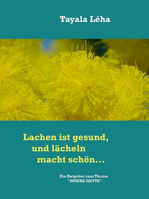 Lachen ist gesund, und lächeln macht schön... - Tayala Léha