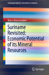 Suriname Revisited: Economic Potential of its Mineral Resources - Marco Keersemaker