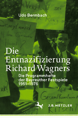 Die Entnazifizierung Richard Wagners - Udo Bermbach