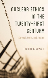 Nuclear Ethics in the Twenty-First Century -  II Thomas E. Doyle