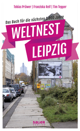 Weltnest Leipzig - Tobias Prüwer, Franziska Reif, Tim Tepper