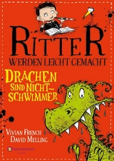 Ritter werden leicht gemacht – Drachen sind Nichtschwimmer - Vivian French