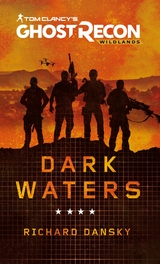 Tom Clancy's Ghost Recon Wildlands - Dark Waters - Richard Dansky
