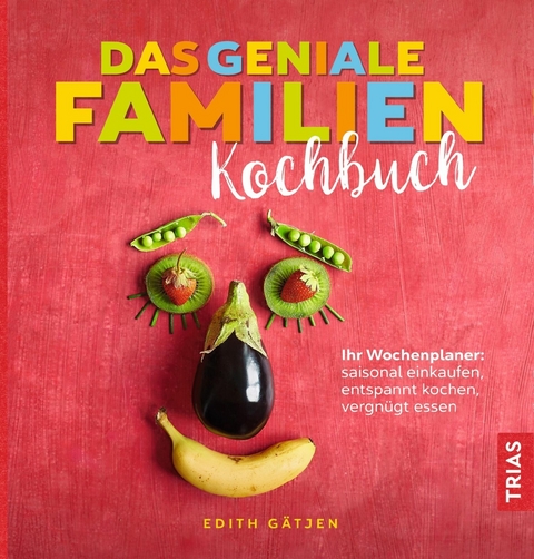 Das geniale Familien-Kochbuch -  Edith Gätjen