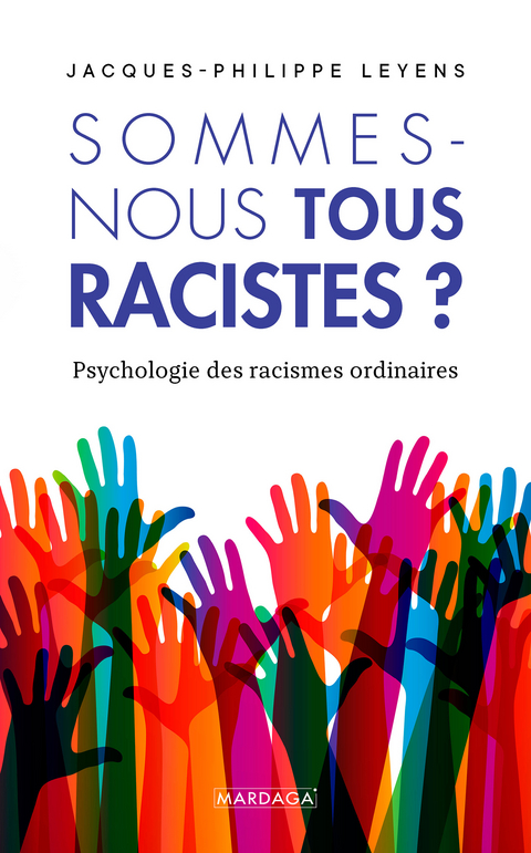 Sommes-nous tous racistes ? - Jacques-Philippe Leyens