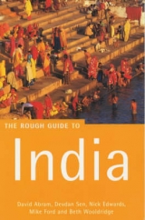 The Rough Guide to India - Abram, David; Sen, Devdan; Edwards, Nick; Ford, Mike; Wooldridge, Beth